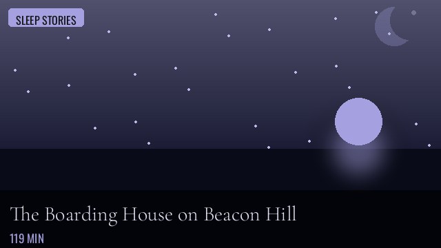 The Boarding House on Beacon Hill | A Gentle Edwardian Sleep Story